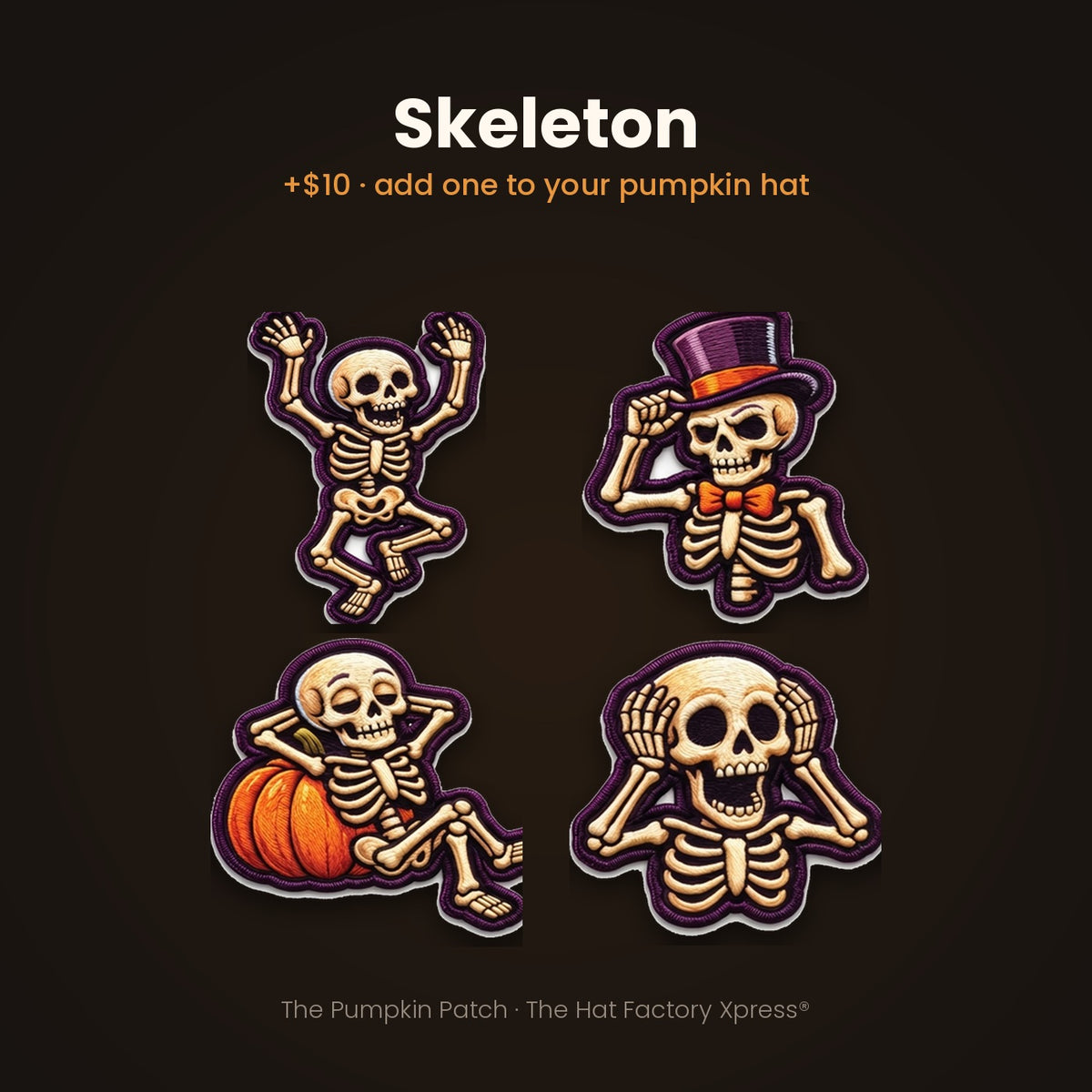 The four skeleton patches you can add to a Pumpkin Patch hat for $10 each: The Dancer, The Gent, The Loafer and The Screamer.
