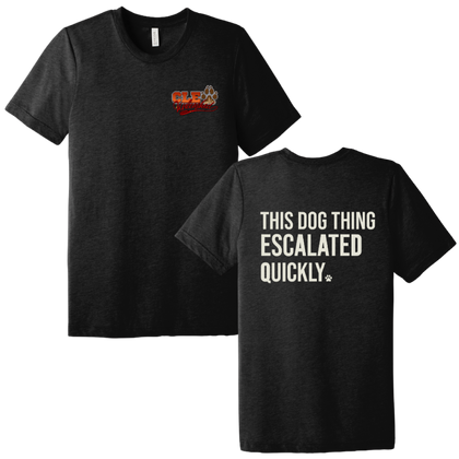 The CLE Unleashed "This Dog Thing Escalated Quickly" design printed on a white triblend t-shirt.